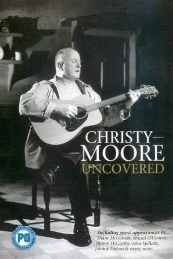 Christy Moore - Uncovered movie poster - Rated 7/10