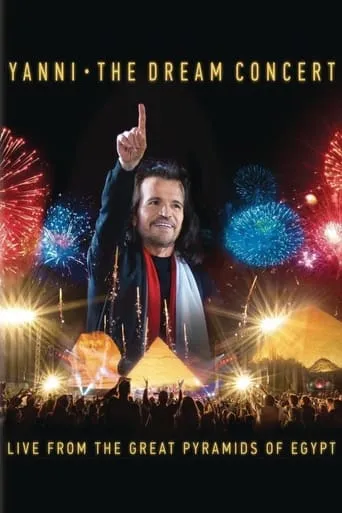 The Dream Concert - Live from the Great Pyramids of Egypt movie poster - Rated 8/10