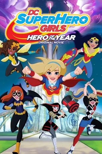 DC Super Hero Girls: Hero of the Year movie poster - Rated 6/10