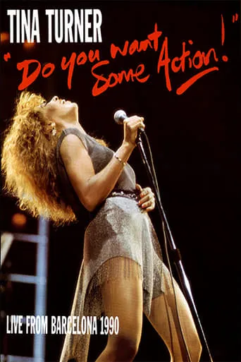 Tina Turner: Do You Want Some Action! (Live From Barcelona) movie poster - Rated 7.8/10