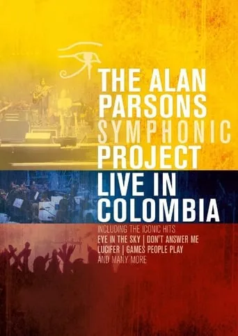 Alan Parsons Symphonic Project - Live In Colombia movie poster - Rated 7.6/10