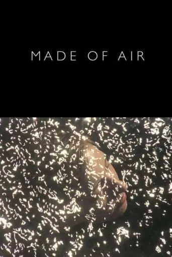 Made of Air movie poster - Rated 7.5/10