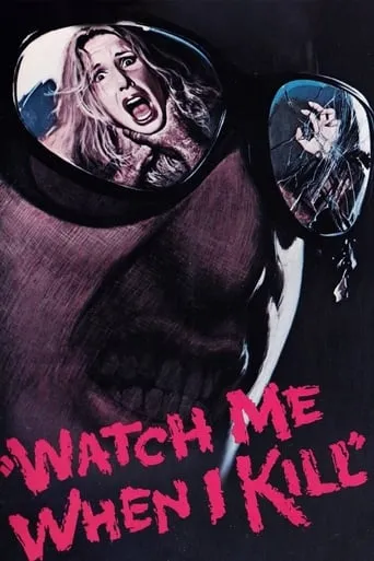 Watch Me When I Kill movie poster - Rated 5.7/10