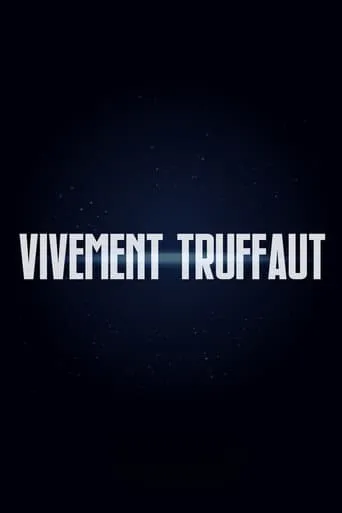 Vivement Truffaut movie poster - Rated 6/10