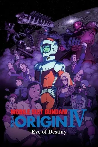 Mobile Suit Gundam: The Origin IV – Eve of Destiny movie poster - Rated 7.5/10