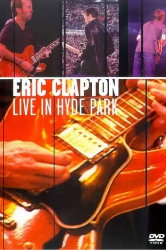 Eric Clapton - Live in Hyde Park movie poster - Rated 5.8/10