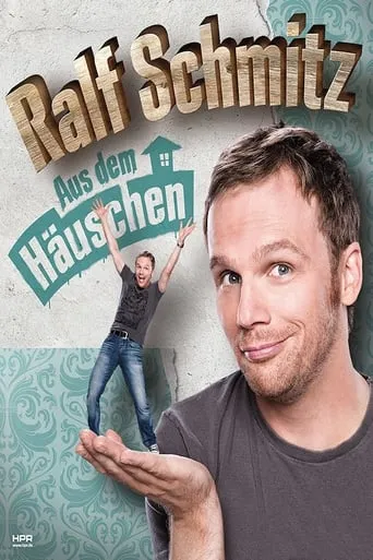 Ralf Schmitz Aus dem Häuschen movie poster - Rated 9/10
