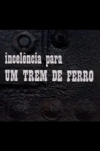 Incelência para um Trem de Ferro movie poster - Entertainment content