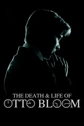 The Death and Life of Otto Bloom movie poster - Rated 7.4/10