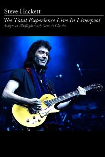 Steve Hackett: The Total Experience Live in Liverpool movie poster - Rated 8.5/10