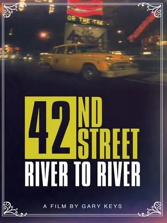 42nd Street: River to River movie poster - Rated 2.5/10
