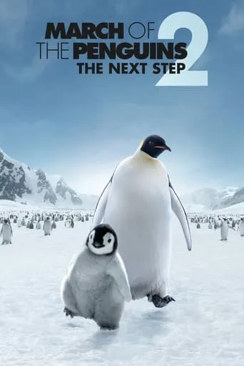 March of the Penguins 2: The Next Step movie poster - Rated 6.9/10