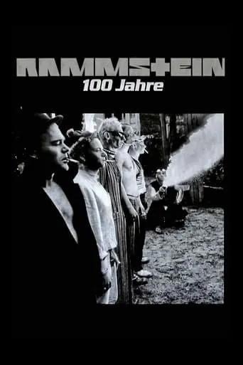 Rammstein: 100 Years movie poster - Rated 8/10