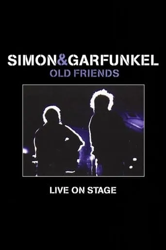 Simon & Garfunkel: Old Friends - Live On Stage movie poster - Rated 6.4/10