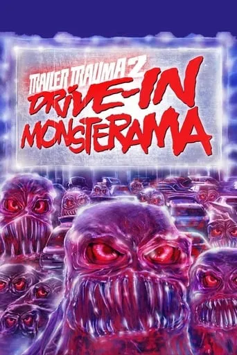 Trailer Trauma 2: Drive-In Monsterama movie poster - Rated 5.333/10