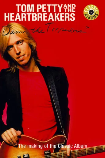 Classic Albums: Tom Petty & The Heartbreakers - Damn the Torpedoes movie poster - Rated 6.3/10