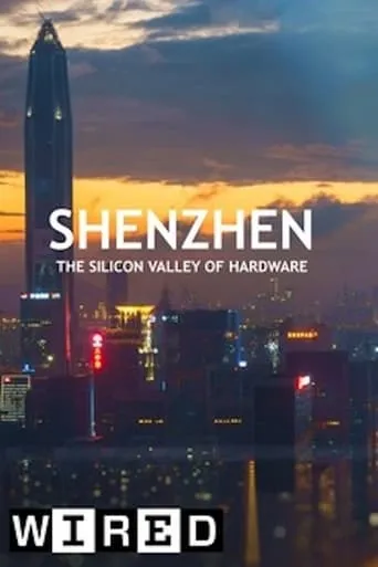 Shenzhen: The Silicon Valley of Hardware movie poster - Rated 7/10