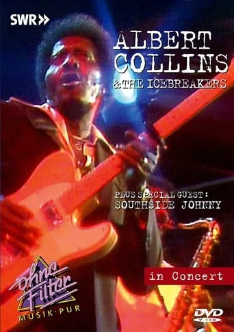 Albert Collins & The Icebreakers: In Concert - Ohne Filter movie poster - Entertainment content