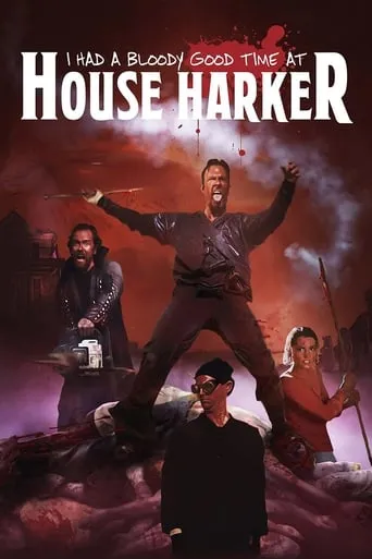 I Had A Bloody Good Time At House Harker movie poster - Rated 5.4/10