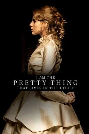 I Am the Pretty Thing That Lives in the House movie poster - Rated 4.541/10
