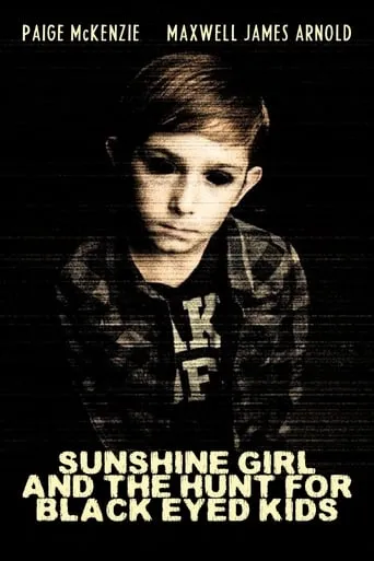 Sunshine Girl and The Hunt For Black Eyed Kids movie poster - Rated 5.8/10