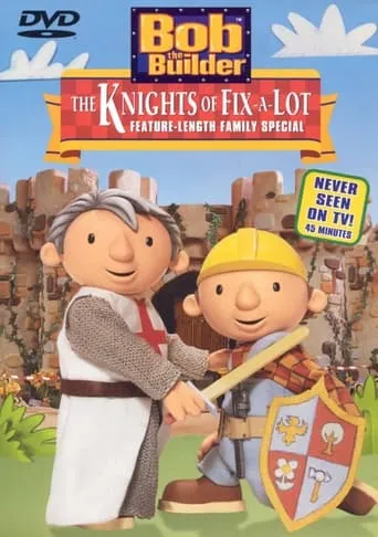 Bob the Builder: The Knights of Fix-A-Lot movie poster - Rated 6.9/10