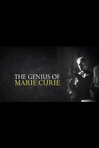 The Genius of Marie Curie: The Woman Who Lit up the World movie poster - Rated 8/10