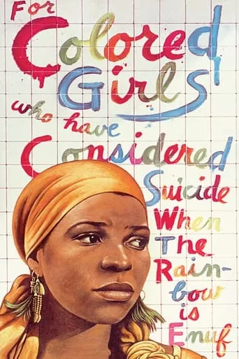 For Colored Girls Who Have Considered Suicide / When the Rainbow Is Enuf movie poster - Rated 10/10