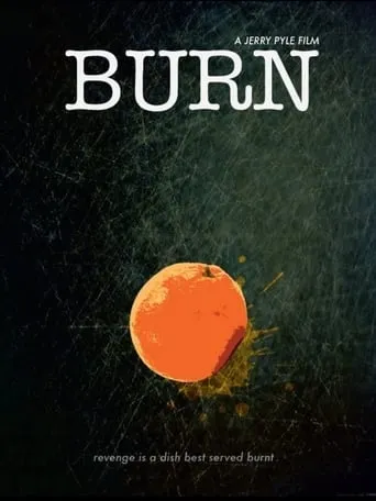 Burn movie poster - Rated 9/10