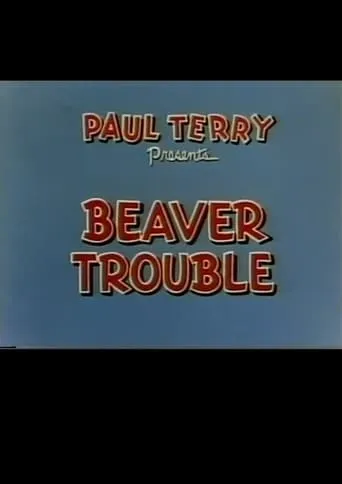 Beaver Trouble movie poster - Entertainment content