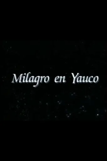 Milagro en Yauco movie poster - Entertainment content