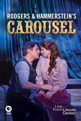 Rodgers and Hammerstein's Carousel: Live from Lincoln Center movie poster - Rated 7.3/10