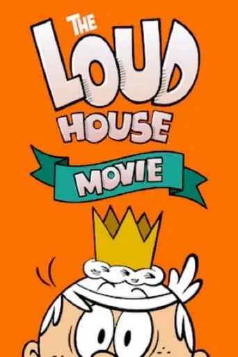 The Loud House Movie movie poster - Rated 7.3/10