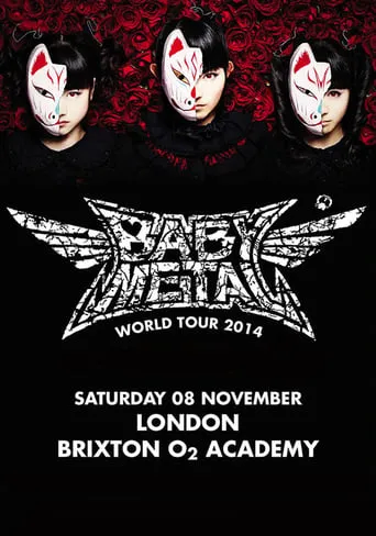 BABYMETAL WORLD TOUR 2014 - Live in London - O2 Brixton Academy movie poster - Entertainment content