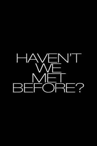 Haven't We Met Before? movie poster - Rated 4/10