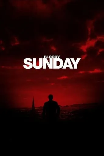 Bloody Sunday movie poster - Rated 7.263/10