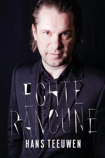 Hans Teeuwen: Echte Rancune movie poster - Rated 6.8/10