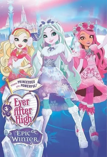 Ever After High: Epic Winter movie poster - Rated 7.3/10