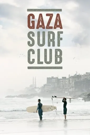 Gaza Surf Club movie poster - Rated 6.9/10
