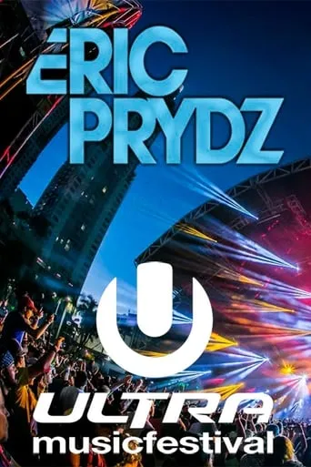 Eric Prydz live at Ultra Music Festival 2014 movie poster - Entertainment content