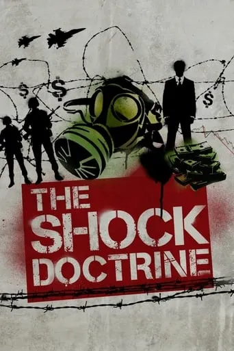 The Shock Doctrine movie poster - Rated 7.1/10