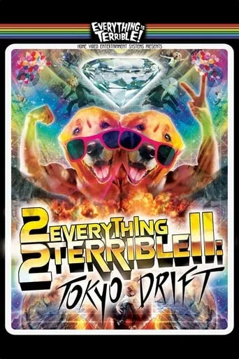 2Everything2Terrible2: Tokyo Drift movie poster - Rated 6.4/10