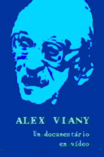 Alex Viany - Um Documentário em Vídeo movie poster - Entertainment content