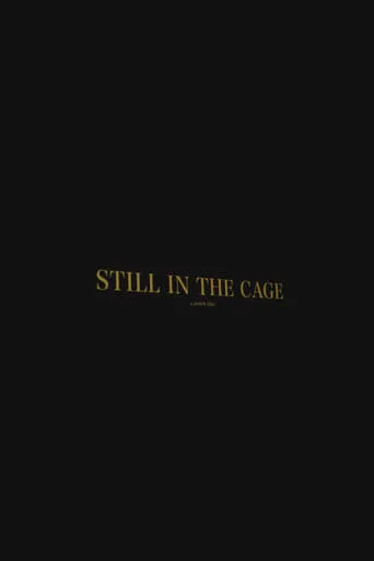 Still In The Cage movie poster - Rated 6.8/10