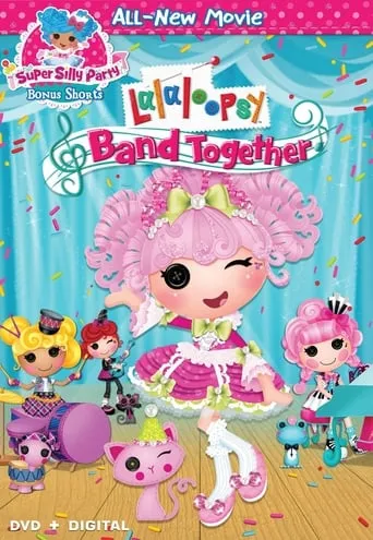 Lalaloopsy: Band Together movie poster - Entertainment content