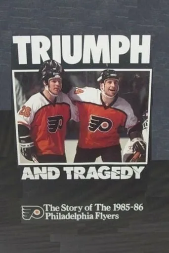 Triumph and Tragedy: The Story of the 1985-86 Philadelphia Flyers movie poster - Entertainment content