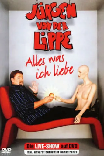 Jürgen von der Lippe - Alles was ich liebe movie poster - Rated 8/10