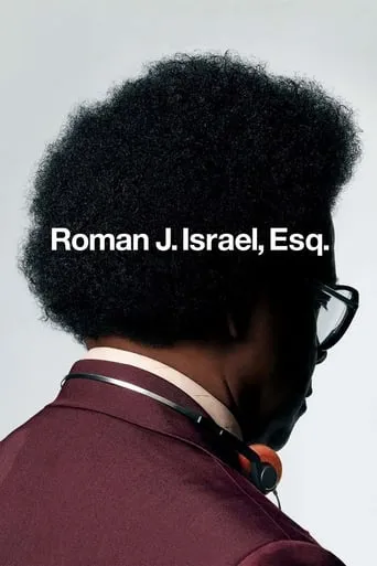 Roman J. Israel, Esq. movie poster - Rated 6.3/10