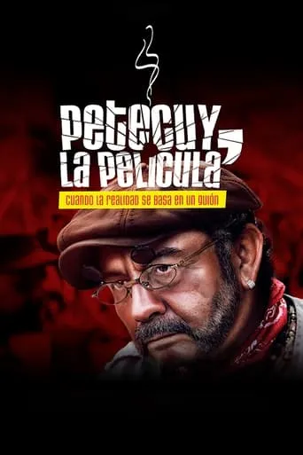 Petecuy, La Película movie poster - Rated 8/10
