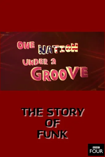 The Story of Funk: One Nation Under a Groove movie poster - Rated 7/10